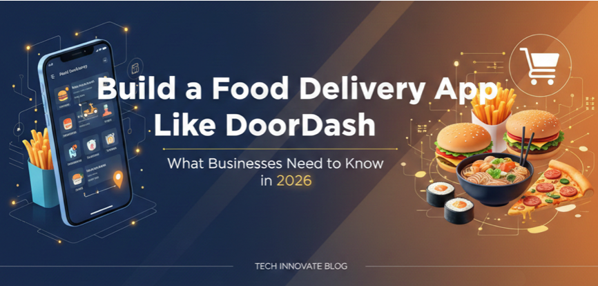 BUILD A FOOD DELIVERY APP LIKE DOORDASH: A 2026 GUIDE FOR MODERN BUSINESSES